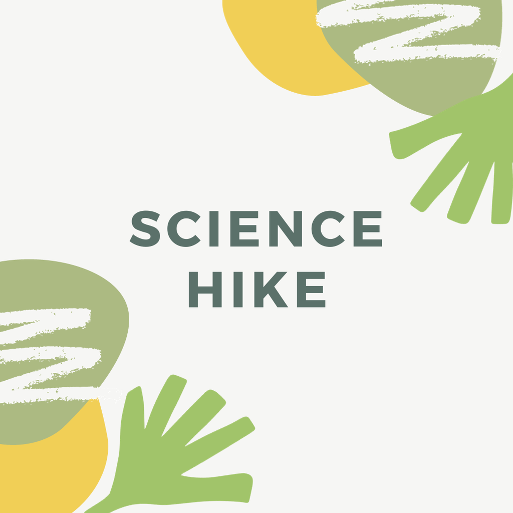 SCIENCE HIKE