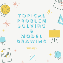 Topical Problem Solving & Model Drawing