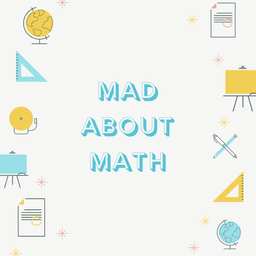 MAD ABOUT MATH