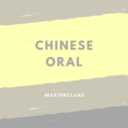 CHINESE ORAL MASTERCLASS